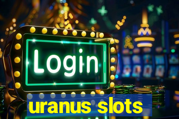 uranus slots